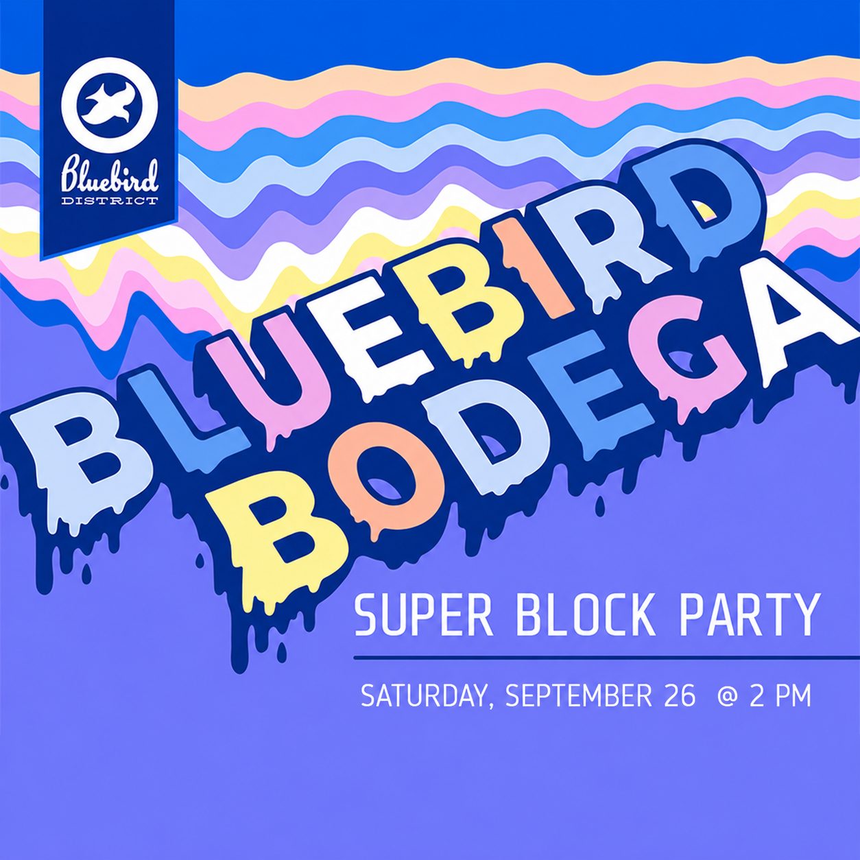 Bluebird Bodega Sept 26 2026 Bluebird Bodega Sept 26th 2026